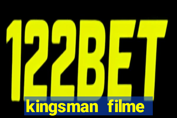 kingsman filme completo dublado superflix