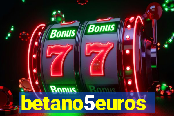 betano5euros