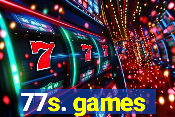 77s. games