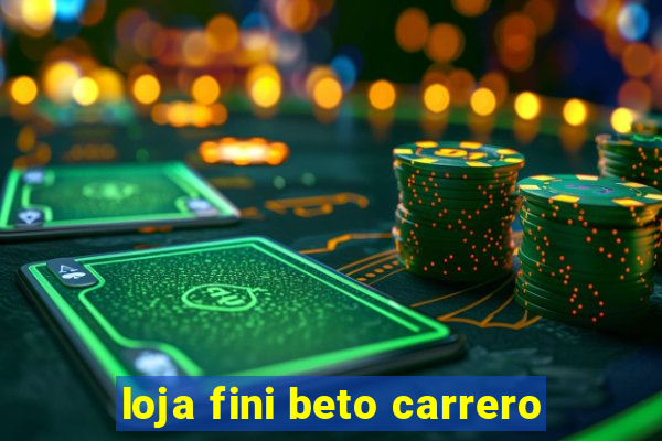 loja fini beto carrero