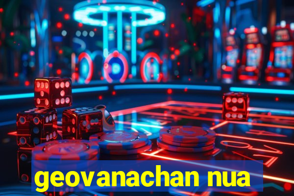 geovanachan nua