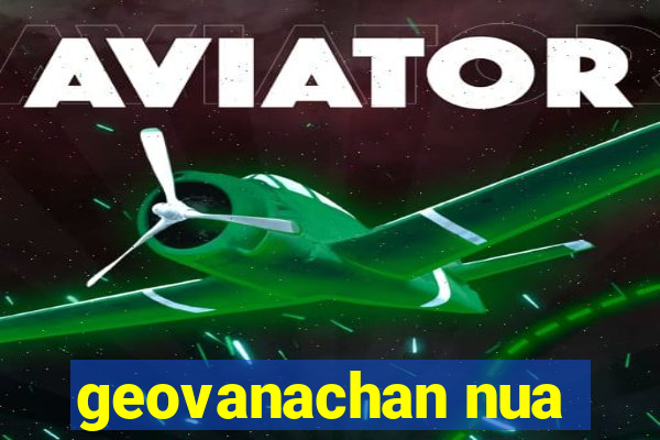 geovanachan nua