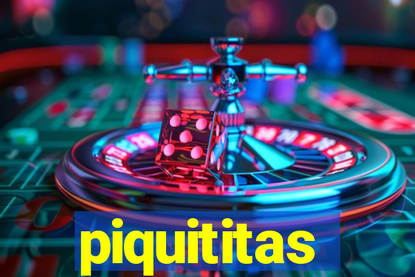 piquititas