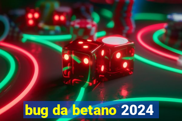 bug da betano 2024