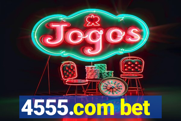 4555.com bet