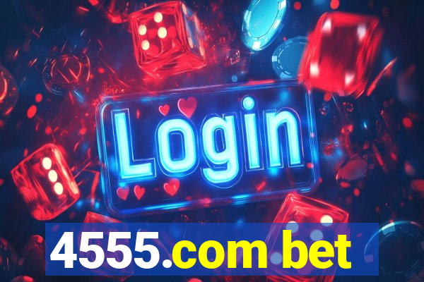4555.com bet