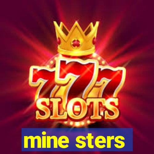 mine sters