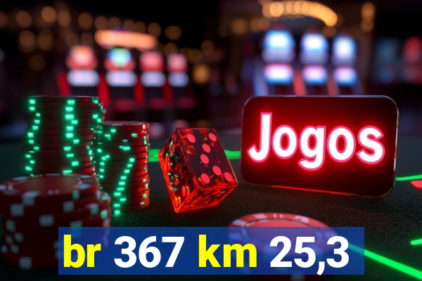 br 367 km 25,3
