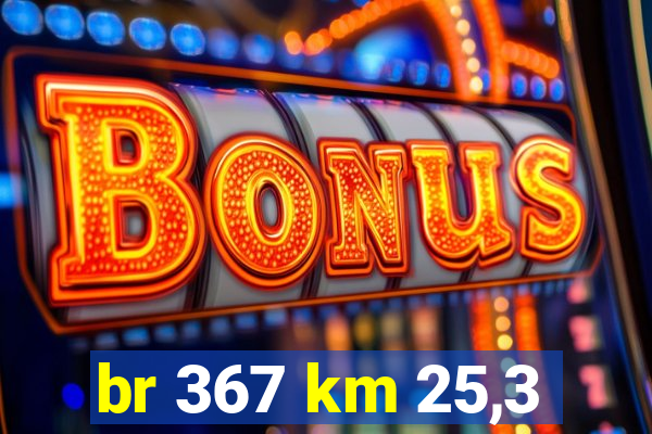 br 367 km 25,3