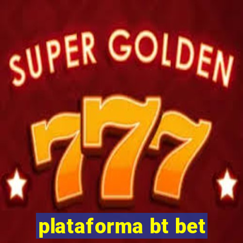 plataforma bt bet
