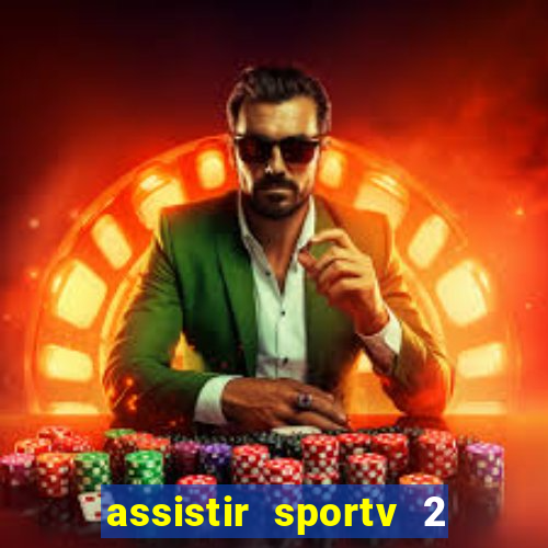 assistir sportv 2 ao vivo futemax