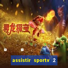 assistir sportv 2 ao vivo futemax