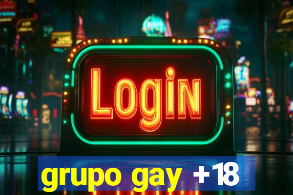 grupo gay +18