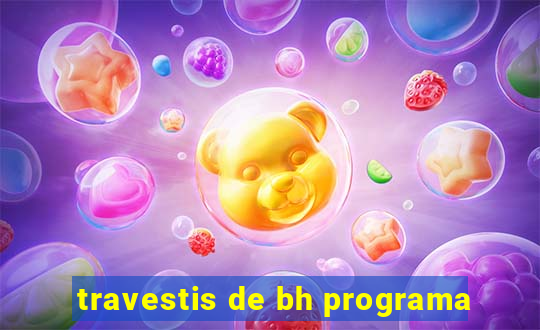 travestis de bh programa
