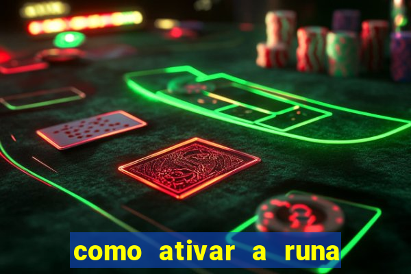 como ativar a runa do dinheiro