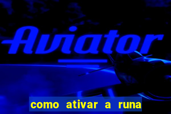 como ativar a runa do dinheiro