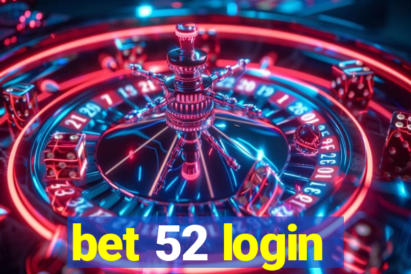 bet 52 login