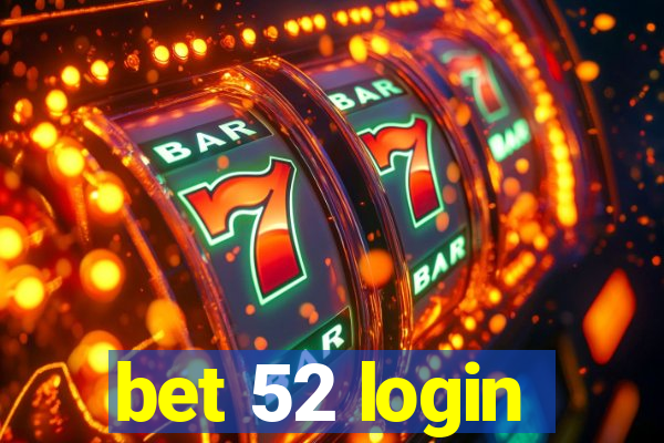 bet 52 login