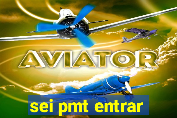 sei pmt entrar