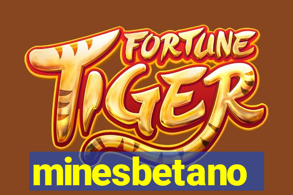 minesbetano