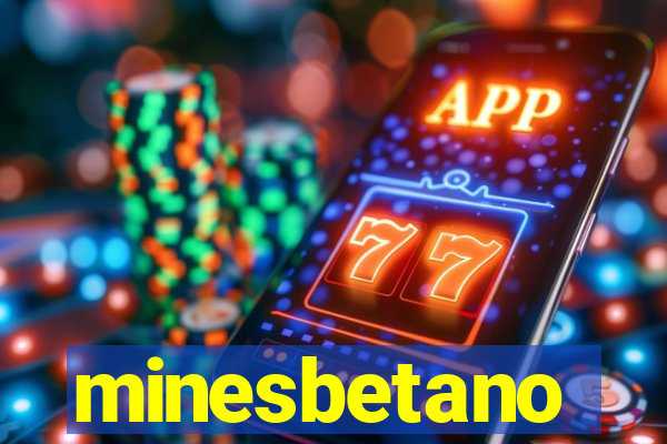 minesbetano