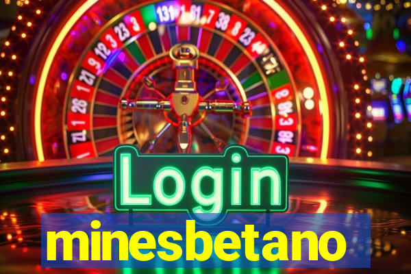 minesbetano