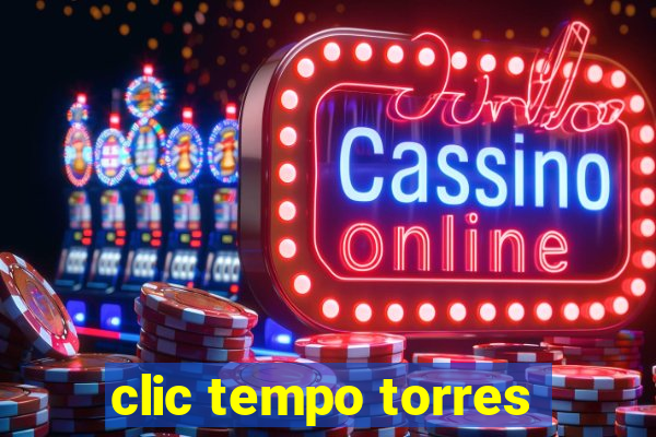 clic tempo torres