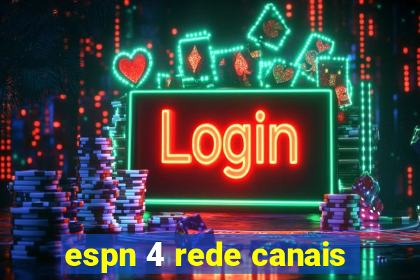 espn 4 rede canais