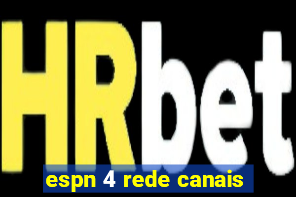 espn 4 rede canais