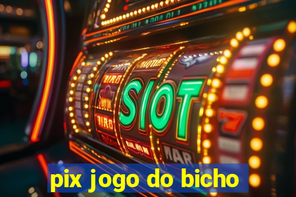 pix jogo do bicho