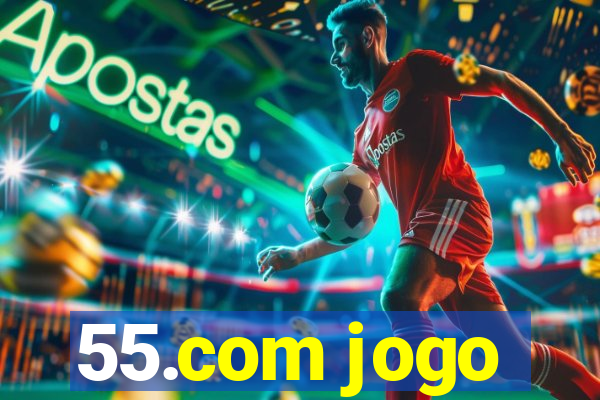55.com jogo