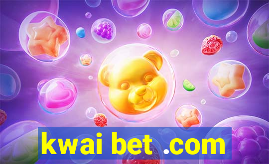 kwai bet .com