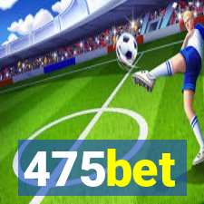 475bet