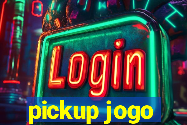 pickup jogo