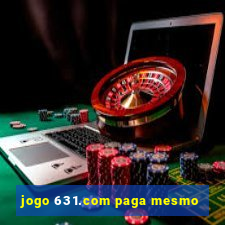 jogo 631.com paga mesmo