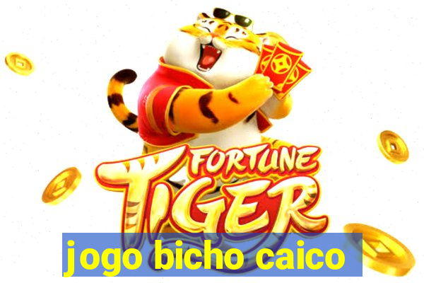 jogo bicho caico