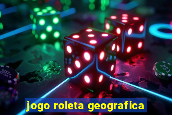jogo roleta geografica