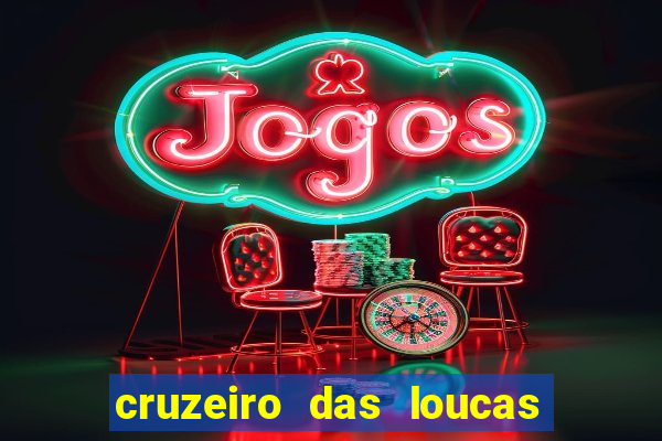 cruzeiro das loucas assistir gratis