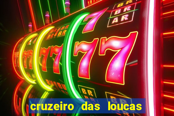 cruzeiro das loucas assistir gratis