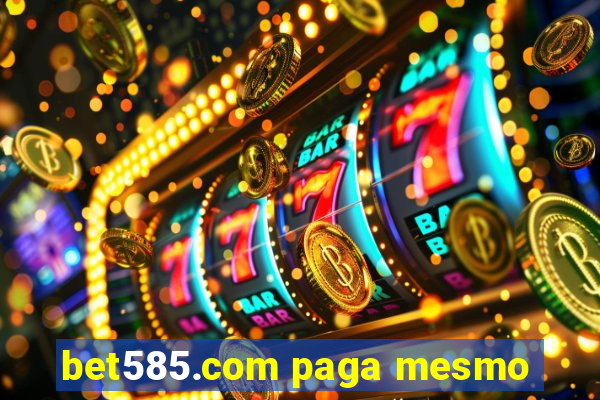 bet585.com paga mesmo