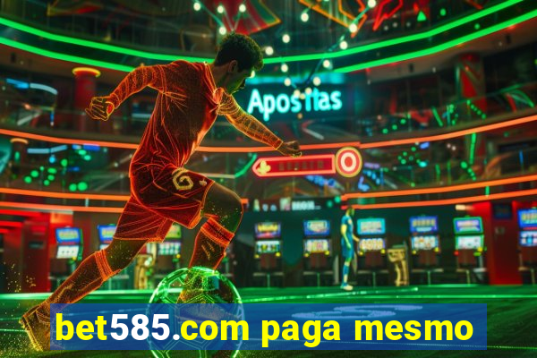 bet585.com paga mesmo