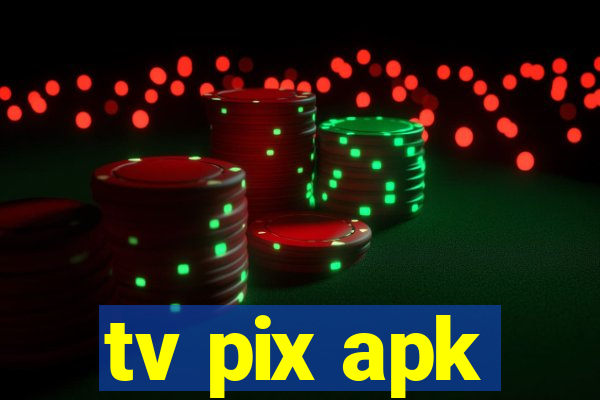 tv pix apk