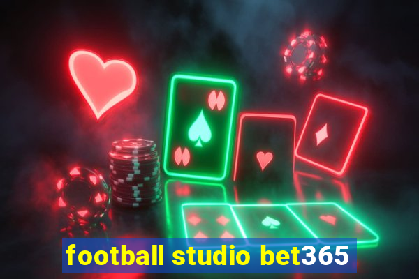 football studio bet365