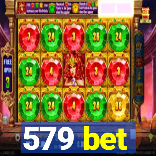 579 bet