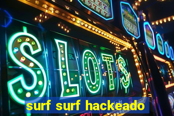 surf surf hackeado
