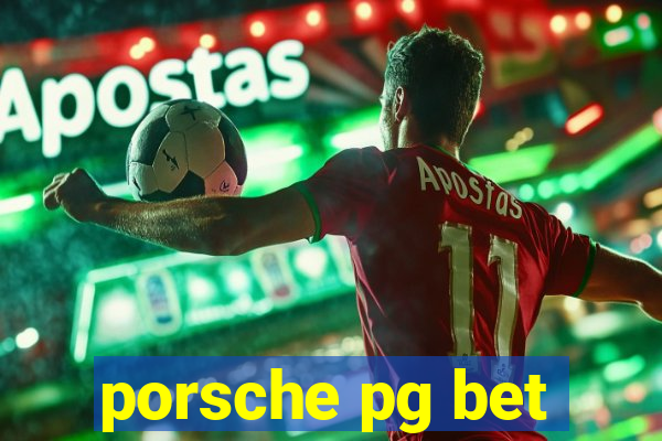 porsche pg bet