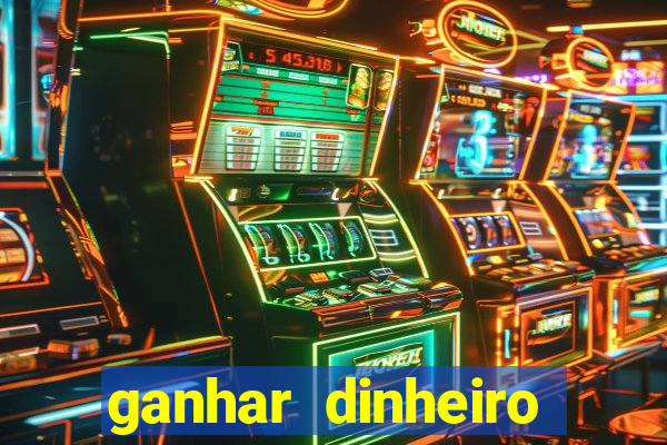 ganhar dinheiro jogando na internet