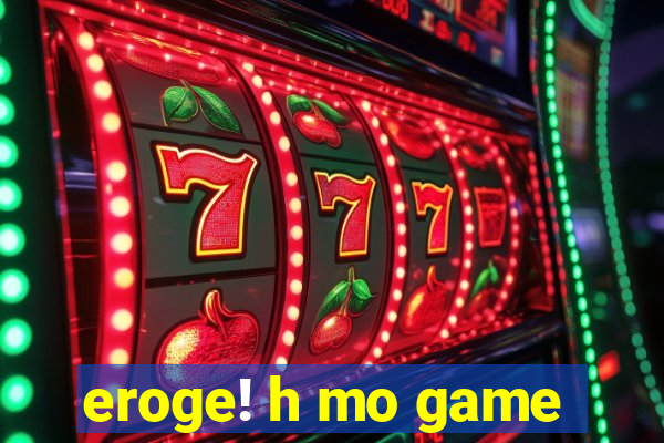 eroge! h mo game