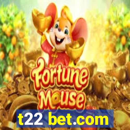 t22 bet.com