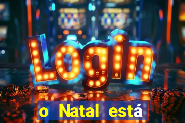 o Natal está chegando mensagem esta chegando o natal mensagem